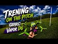 Trening on the pitch (GEPRC Vapor D6)