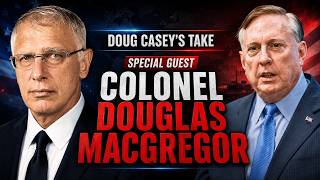 Special Guest: Colonel Douglas Macgregor