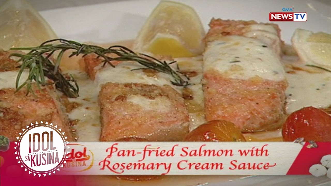 Idol sa Kusina: Pan-fried Salmon with Rosemary Cream Sauce