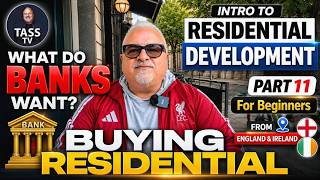 Introduction to Residential Development | What do banks want  | Part 11 - For Beginners 