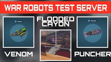 War Robots Test Server - New 3 Weapons And Flooded Canyon Map