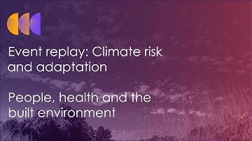 Event: Climate risk and adaptation: People, health systems and the built environment
