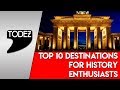 Top 10 destinations for history enthusiasts