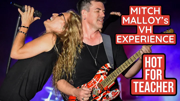 MITCH MALLOY'S VH EXPERIENCE -  HOT FOR TEACHER