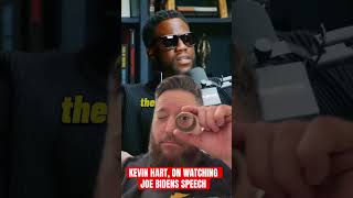 KEVIN HART, ON WATCHING JOE BIDENS SPEECH