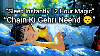 💫 “🌙 Ab Chain Se So Jaao 😴 | 2 Hour Deep Sleep Music | Stress Relief \& Positive Energy”