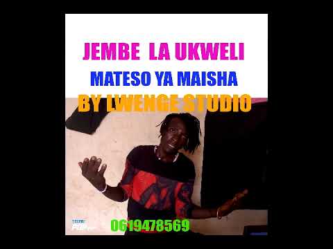 JEMBE LA KWELI MATESO YA MAISHA BY LWENGE STUDIO
