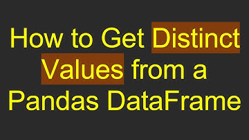 How to Get Distinct Values from a Pandas DataFrame