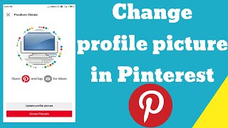 How to change profile picture in Pinterest app ?