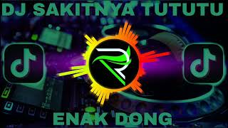 DJ SAKITNYA TUTUTU X ENAK DONG DJ VIRAL TIKTOK DJ FULL BASS