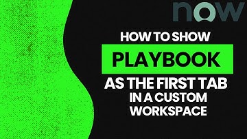 Show Playbook as First Tab in Custom Workspace