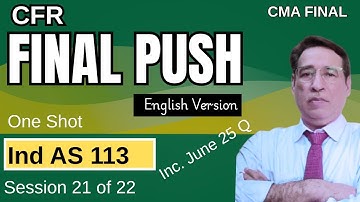 🔥CFR Final Push Series 3.4|Fast Track Full course - English - Ind AS 113 | Session 21/22
