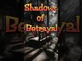 Shadows of Betrayal #shorts