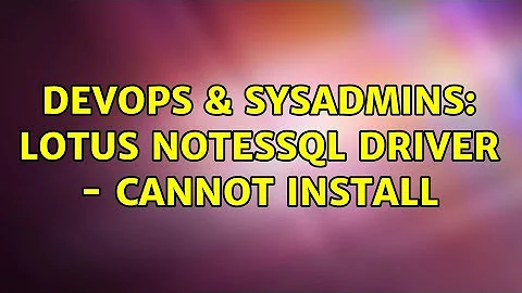 DevOps & SysAdmins: Lotus NotesSQL Driver - cannot install (3 Solutions!!)