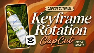 CapCut Keyframe Rotation Tutorial | Smooth Rotation Effect (Beginner Friendly)