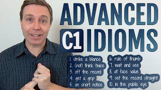 Advanced (C1) Idioms to Strengthen Your Vocabulary