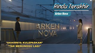 Download lagu Rindu Terakhir – Arken Nova |  Lyric Video (Rindu yang Dilepaskan)