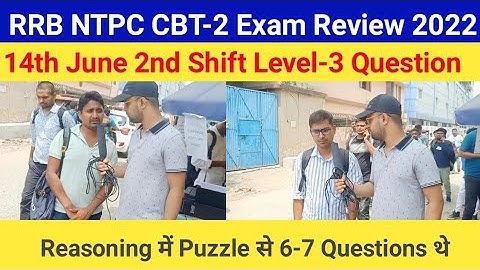RRB NTPC CBT-2 Level-3 Exam Review 2022|NTPC 14th June 2nd Exam Review & Question|#rrbntpc