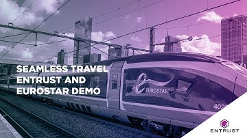 Entrust Seamless Travel and Eurostar Demo