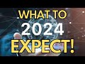 What To Expect in 2024!