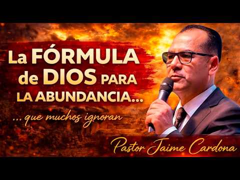 La fórmula de Dios para la abundancia que muchos ignoran | Pastor Jaime Cardona