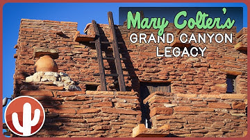 Mary Colter: Architectural Legacy of the Grand Canyon South Rim | Arizona