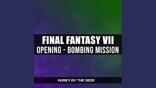 Opening - Bombing Mission (From Final Fantasy VII)