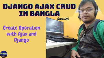 Django Ajax CRUD in Bangla ~Part 04~ Ajax Create Django