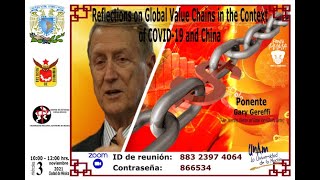 REFLECTIONS ON GLOBAL VALUE CHAINS IN THE CONTEXT OF COVID-19 AND CHINA. GARY GEREFFI
