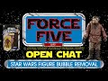 Force Five - Open Chat LIVE! - Star Wars Figure Bubble Removal
