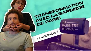 TRANSFORMATION AVEC LA BARBIÈRE DE PARIS - Le Best Barber ?