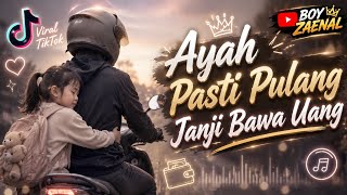 AYAH PASTI PULANG JANJI BAWA UANG - LAGU VIRAL TIKTOK TERBARU 