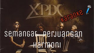 Video thumbnail of "SEMANGAT PERJUANGAN HARMONI:XPDC karaoke 🎤"