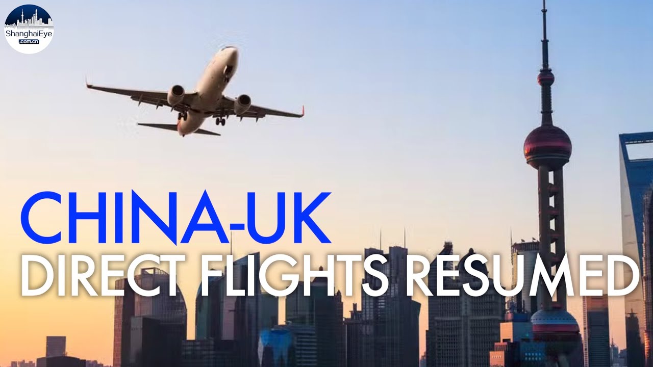 Direct passenger flights between China and UK resume in huge economic