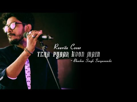 TERA YAAR HOON MAIN (REWRITE COVER) Bhaskar Singh Suryawanshi || Sonu ke titu ki sweety || Arijit