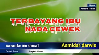 TERBAYANG IBU ASMIDAR DARWIS KARAOKE NADA WANITA