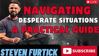 Navigating Desperate Situations  A Practical Guide _ Stevens Furtick