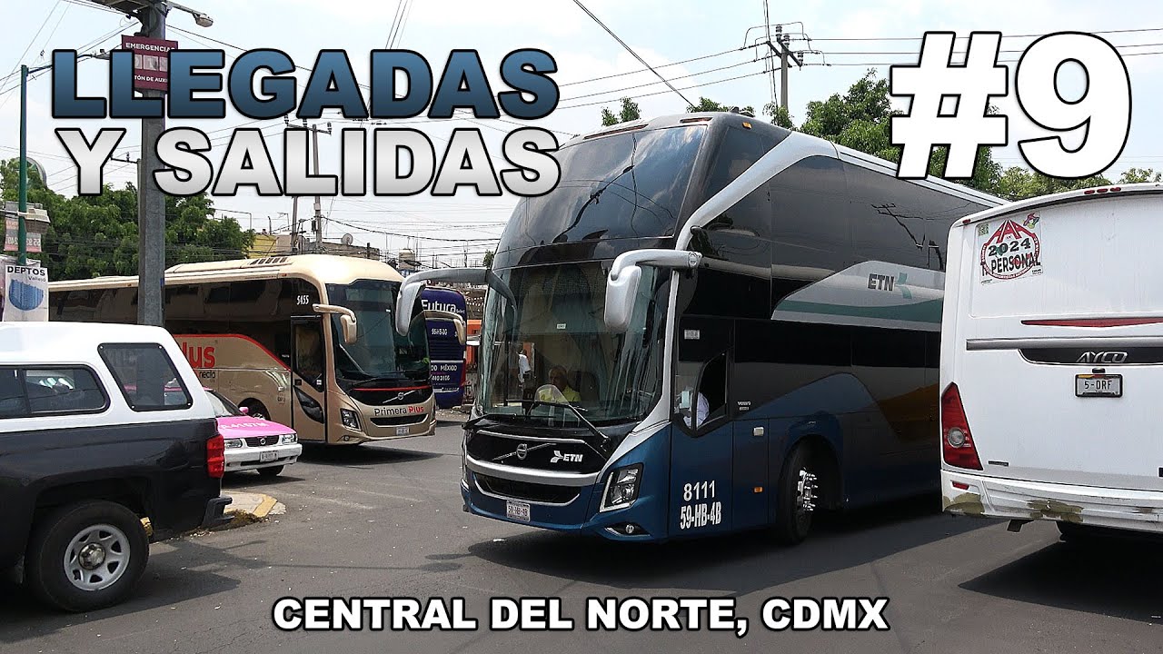 #9 Llegadas y Salidas de Autobuses en la Central del Norte, CDMX
