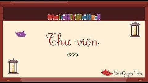 Bài 15: Thư viện (Đọc) - Tiếng Việt 3 - Kết nối tri thức với cuộc sống [OLM.VN]