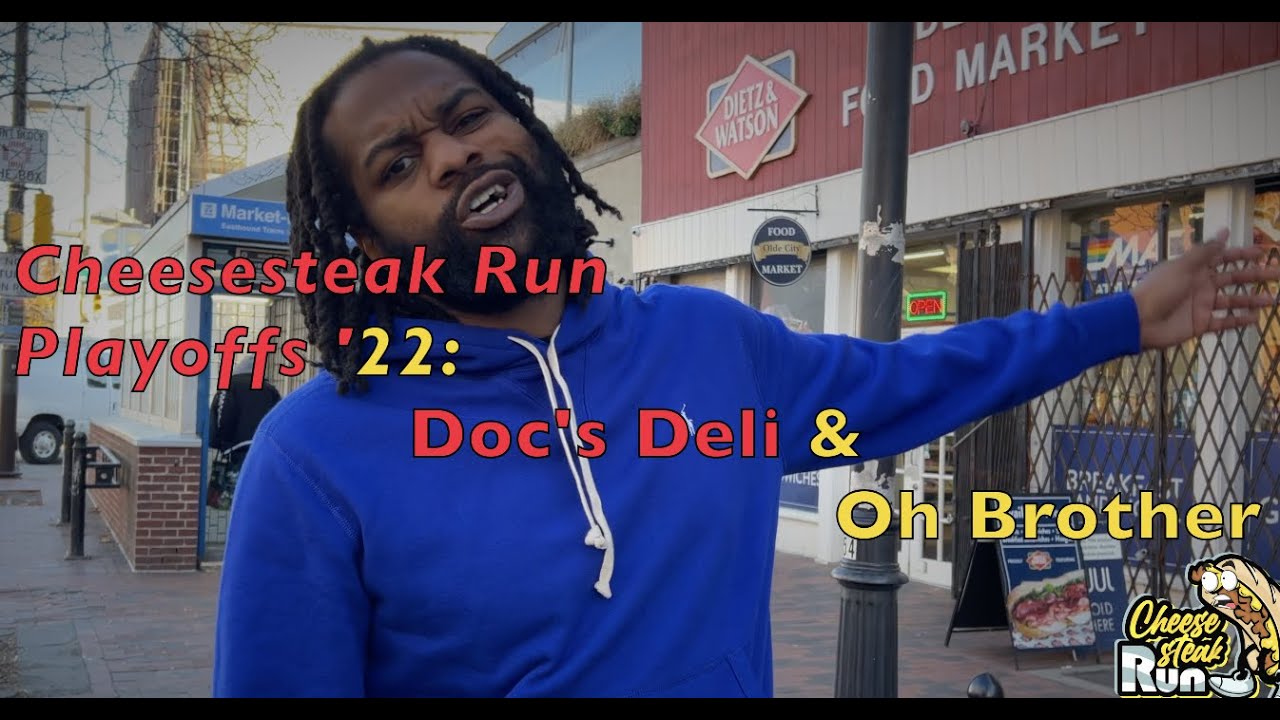 Cheesesteak Run Playoffs '22 | Doc's Deli and Oh Brother | Best Cheesesteak '22