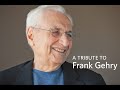 A Tribute to Frank Gehry