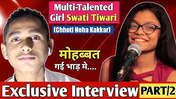 Mohabbat Gayi Bhad Me |Shayari Writer Swati Tiwari Exclusive Interview |Singer|choreographer
