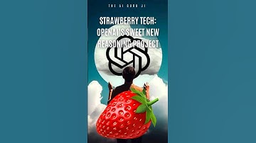 Strawberry Tech: OpenAI’s Sweet New Reasoning Project