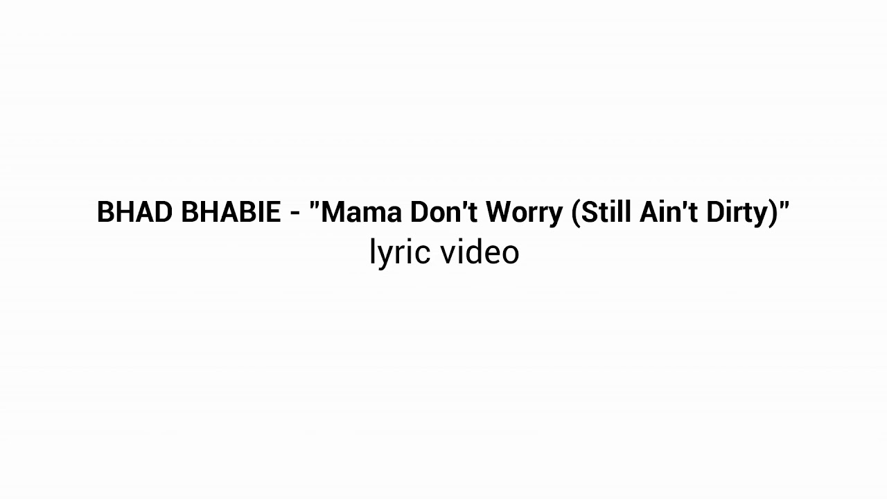 Bhad Bhabie Mama Don T Worry Lyrics