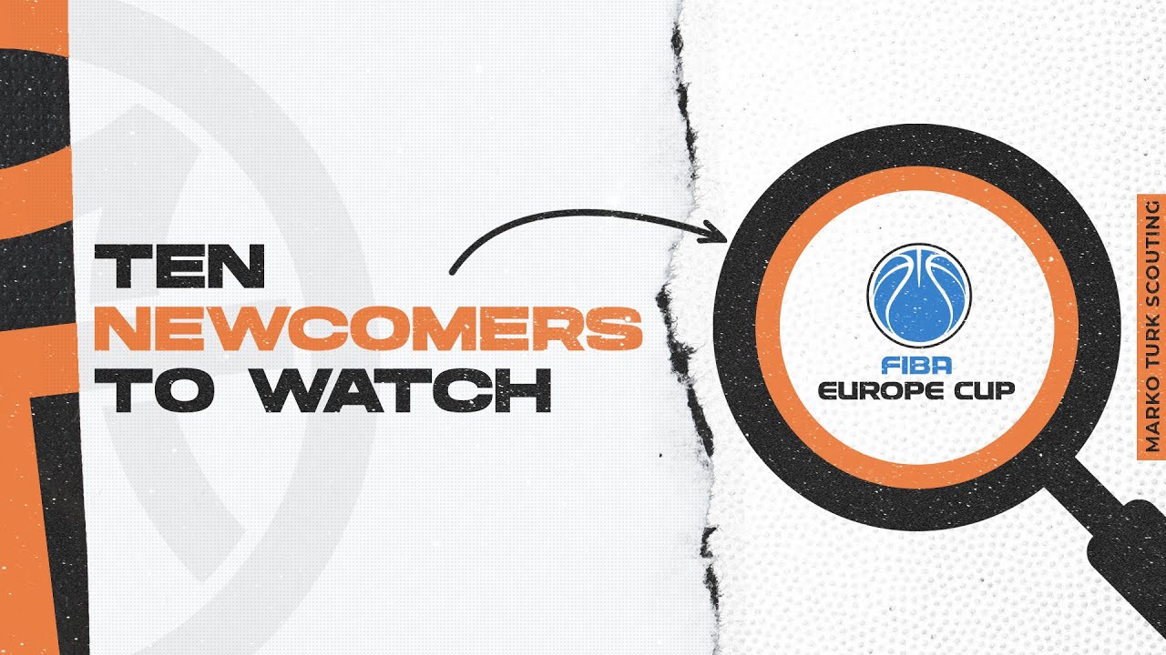 10 Newcomers to Watch in FIBA Europe Cup