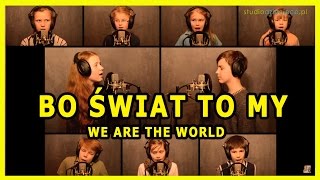 Bo Świat To My - We are the World - Eliza Jończyk & Filip Sterniuk & Podopieczni Domu Dziecka chords