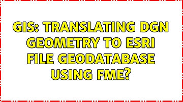 GIS: Translating DGN geometry to Esri File Geodatabase using FME?