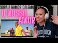 I'm Ready To Move To Portugal Now 😊 | Soraia Ramos x Calema - O Nosso Amor [REACTION!]