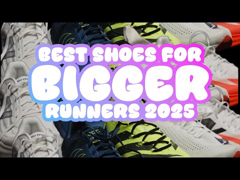 5 Best Shoes for Bigger Runners in 2025 (So Far)