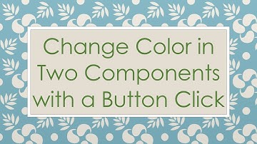 Change Color in Two Components with a Button Click